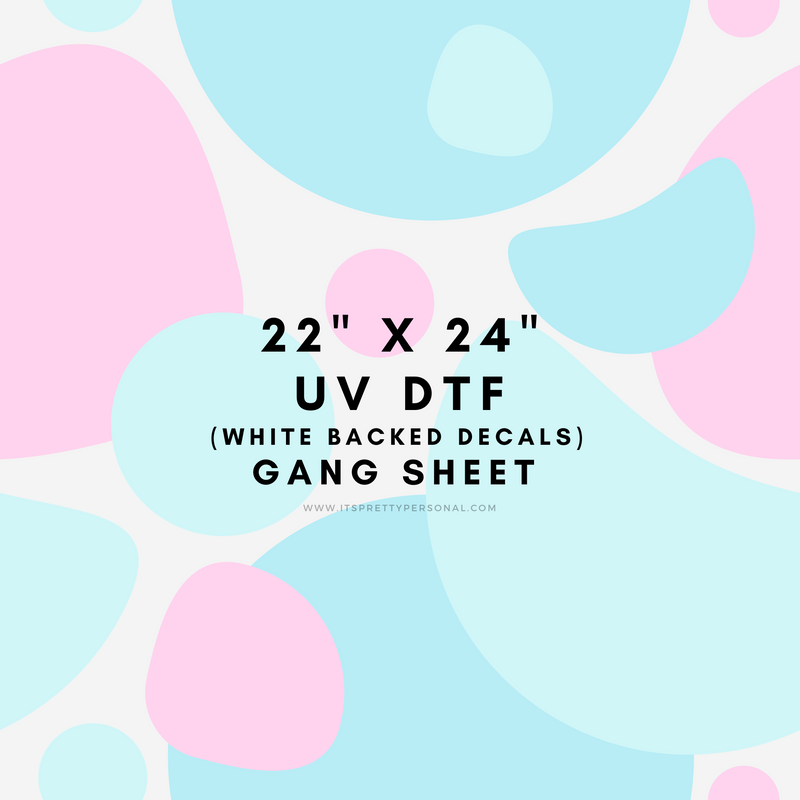 22" x 24" Custom UV DTF Gang Sheet- (White Backed Permanent Decals!) Design Your Own!