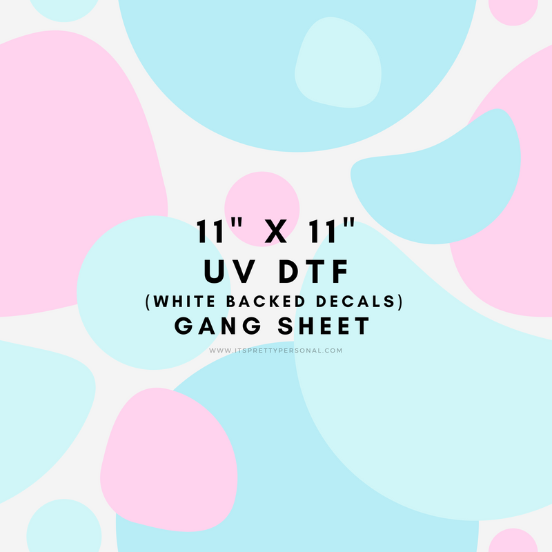11"x11" Custom UV DTF Gang Sheet- (White Backed Permanent Decals!) Design Your Own!