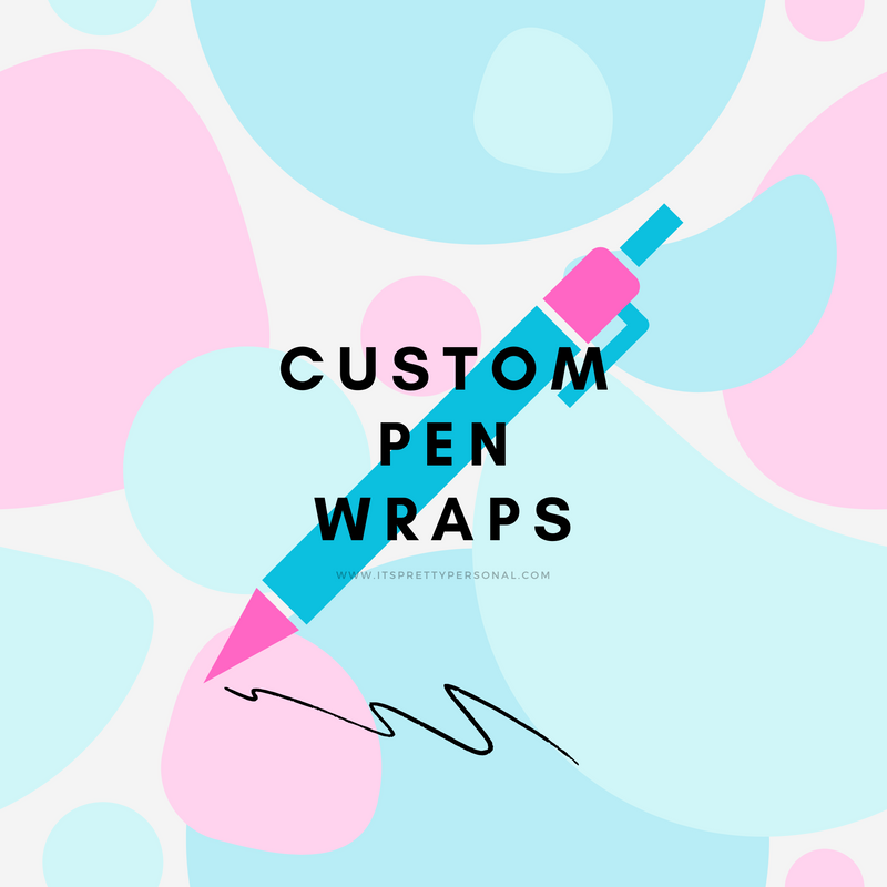 Pen Wraps Vinyl- Design Your Own!